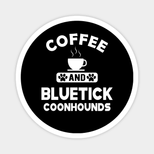 Bluetick coonhound - Coffee and bluetick coonhounds Magnet